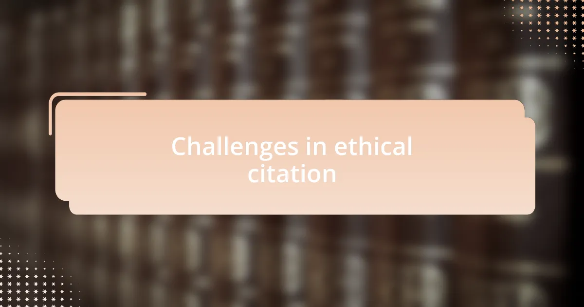 Challenges in ethical citation