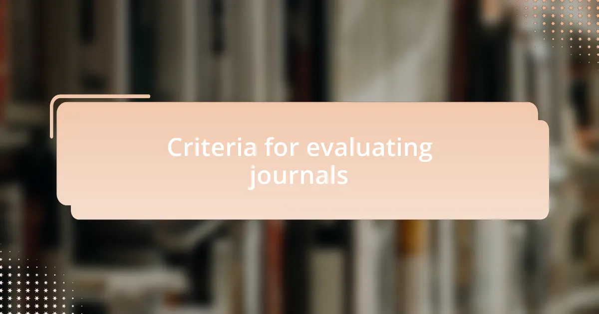 Criteria for evaluating journals