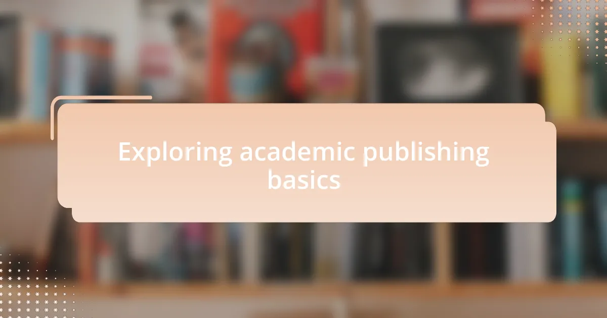Exploring academic publishing basics