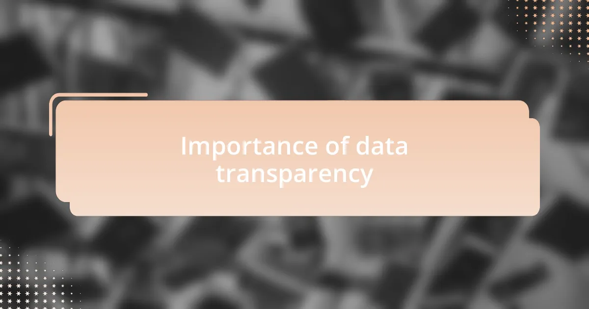 Importance of data transparency
