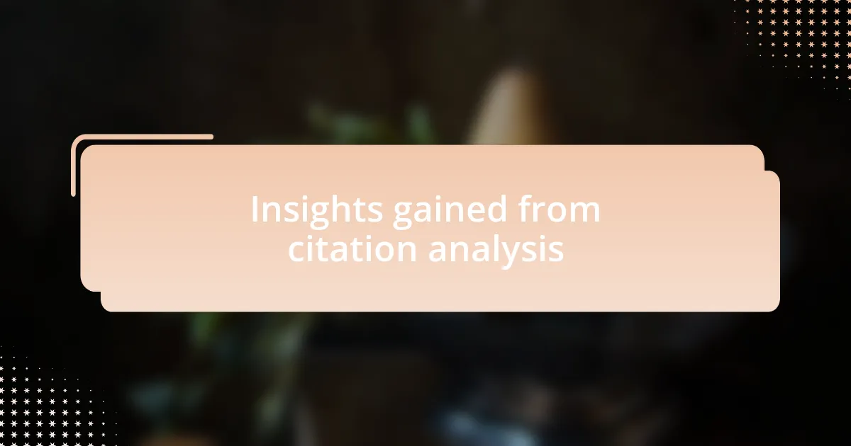 Insights gained from citation analysis