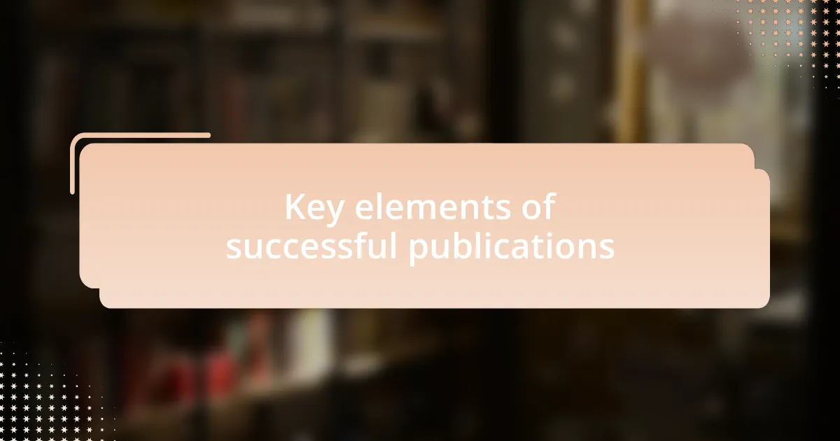 Key elements of successful publications