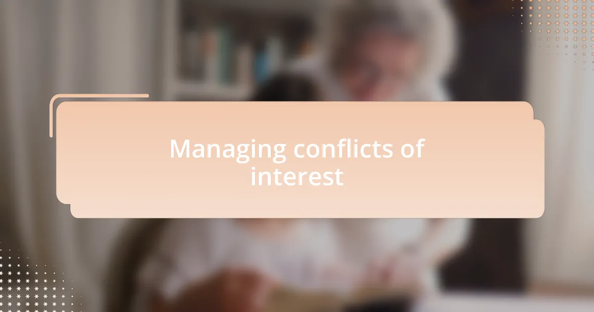 Managing conflicts of interest
