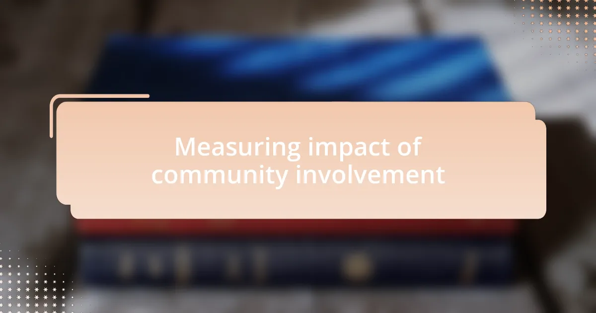 Measuring impact of community involvement