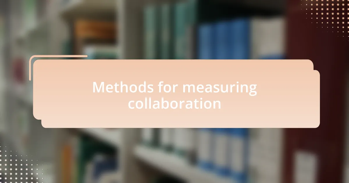 Methods for measuring collaboration