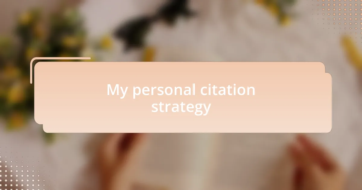 My personal citation strategy