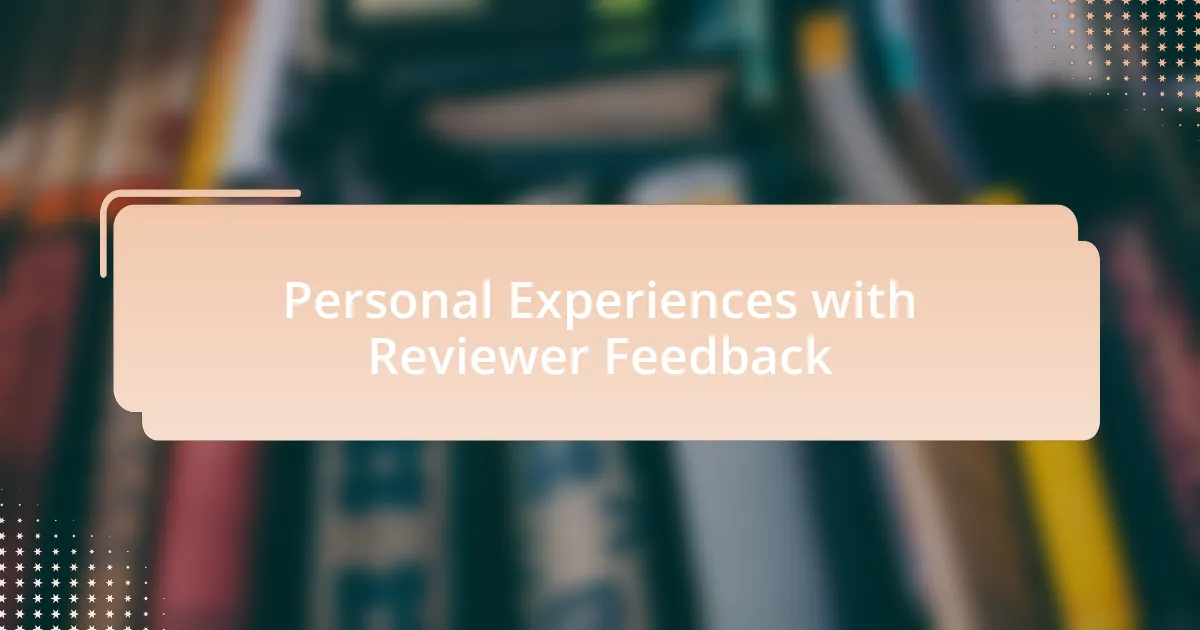 Personal Experiences with Reviewer Feedback