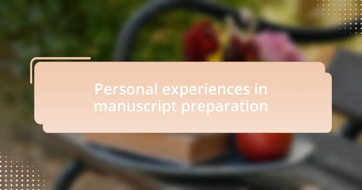 Personal experiences in manuscript preparation