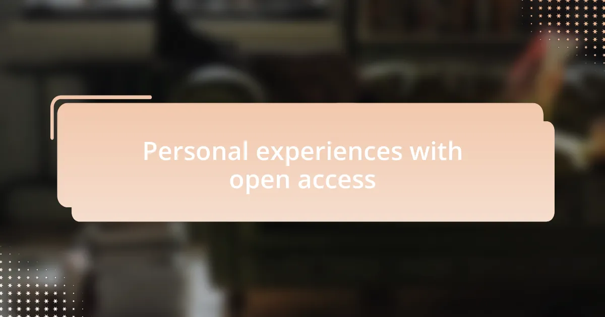 Personal experiences with open access