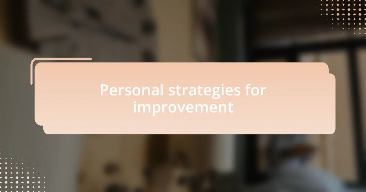 Personal strategies for improvement