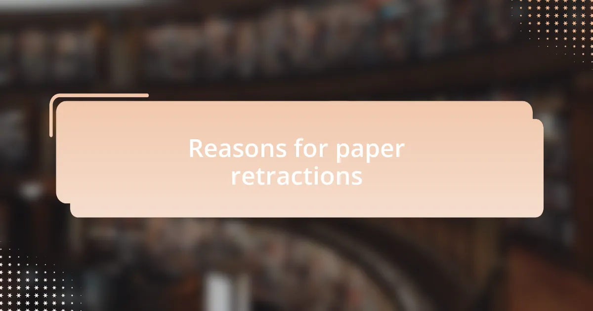 Reasons for paper retractions