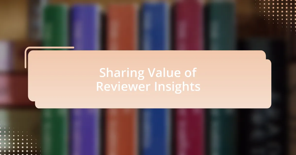 Sharing Value of Reviewer Insights