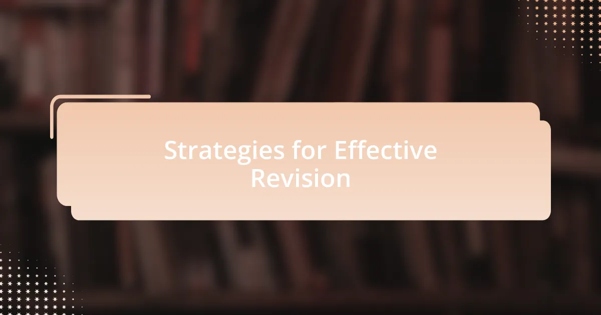 Strategies for Effective Revision