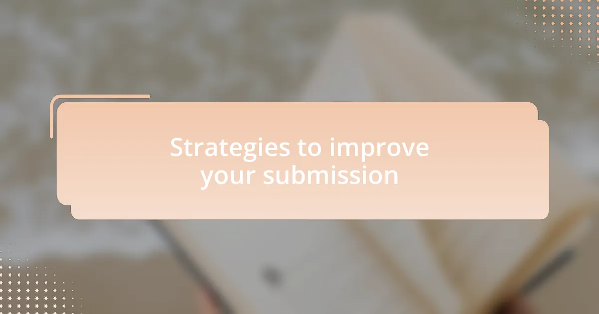 Strategies to improve your submission