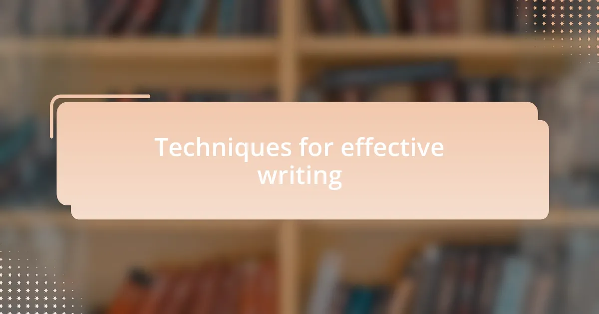 Techniques for effective writing