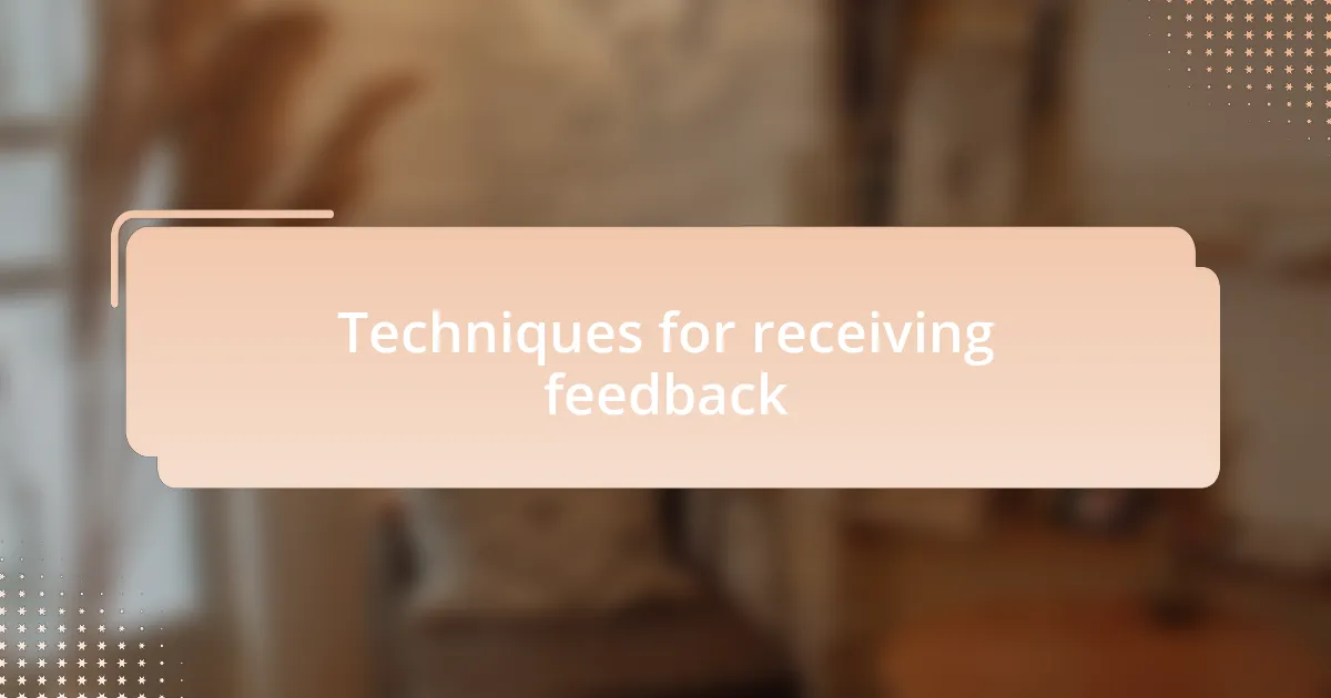 Techniques for receiving feedback