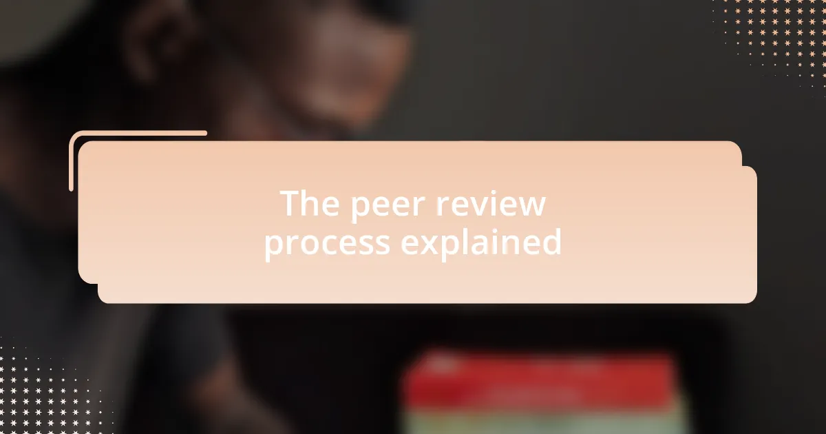 The peer review process explained
