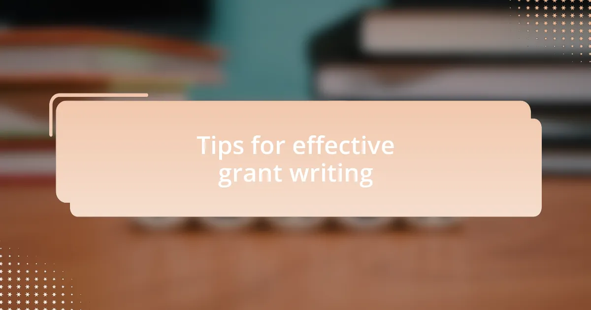 Tips for effective grant writing