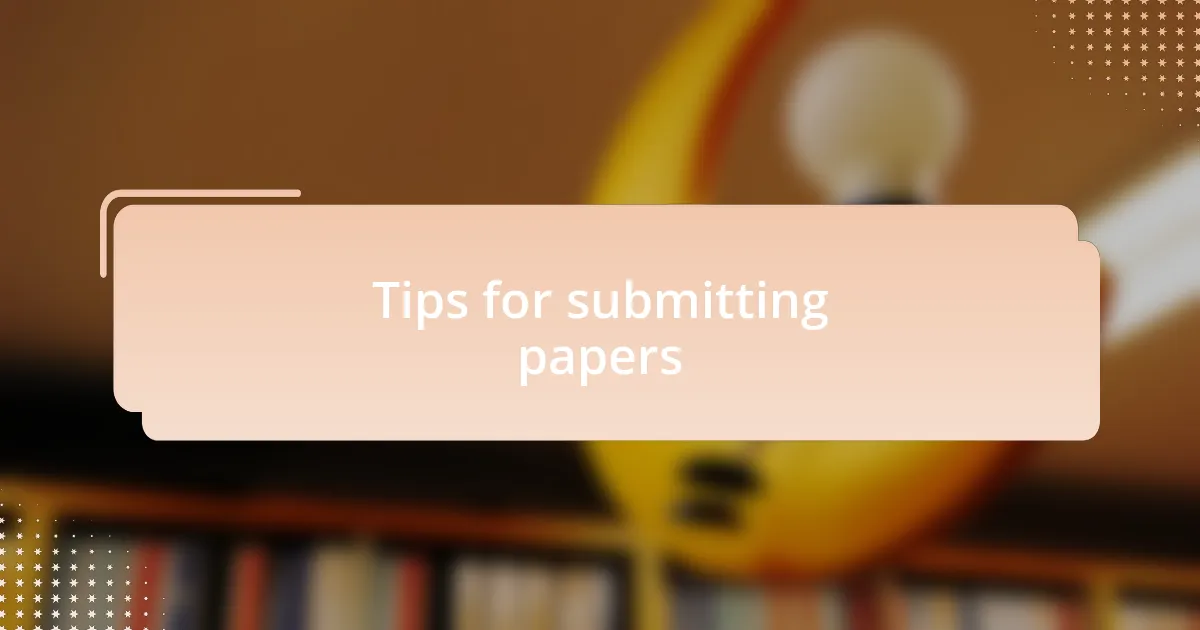 Tips for submitting papers