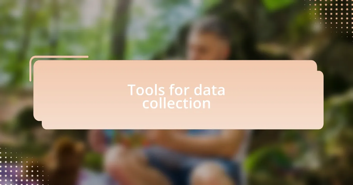 Tools for data collection