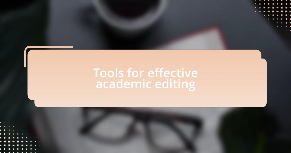 Tools for effective academic editing