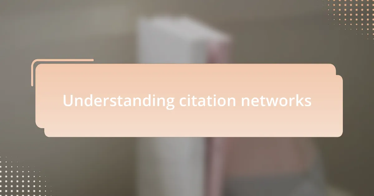Understanding citation networks