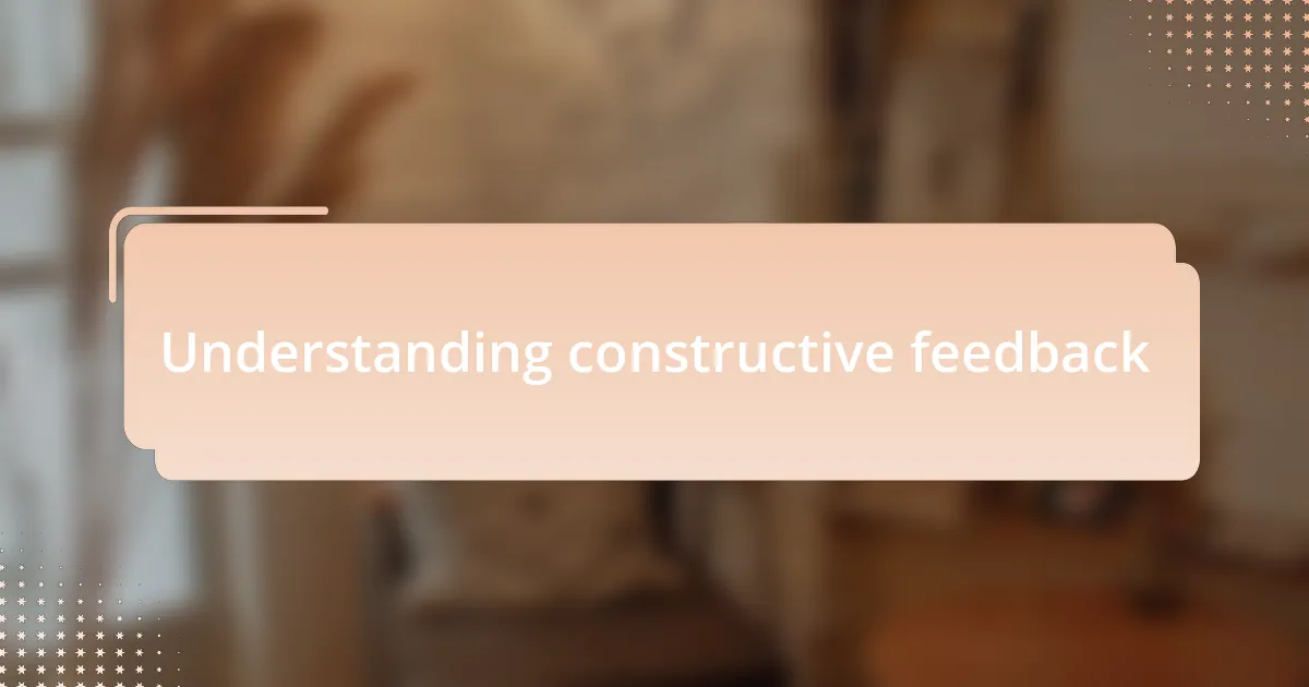 Understanding constructive feedback