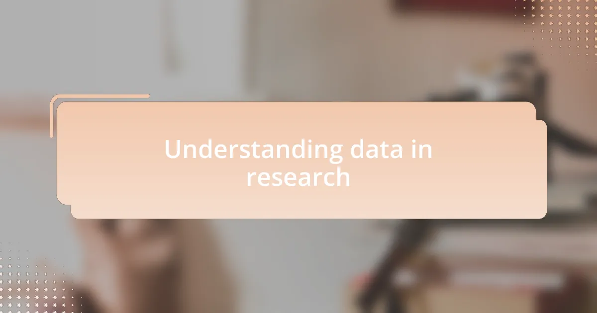 Understanding data in research