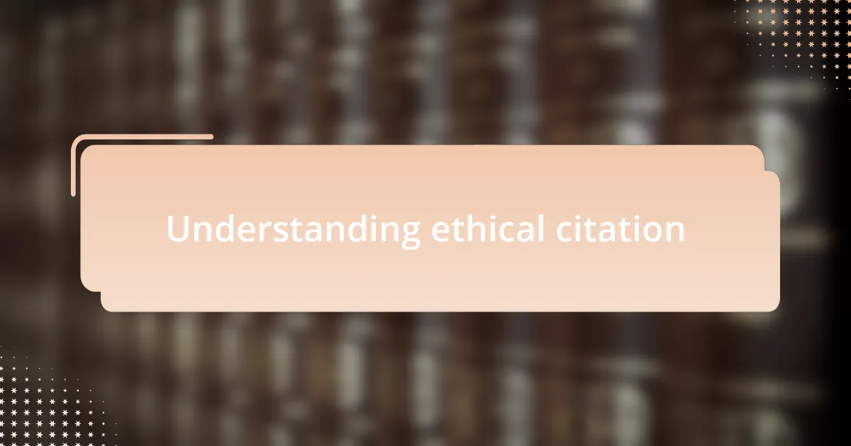 Understanding ethical citation