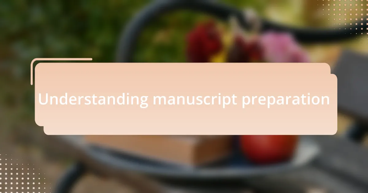 Understanding manuscript preparation