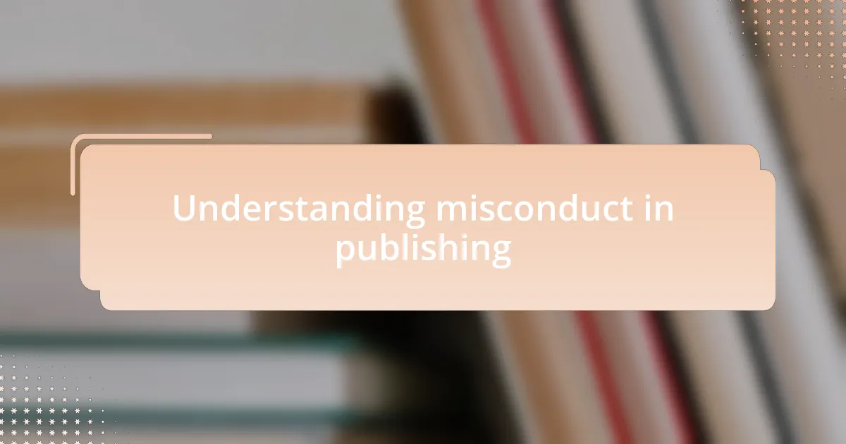 Understanding misconduct in publishing
