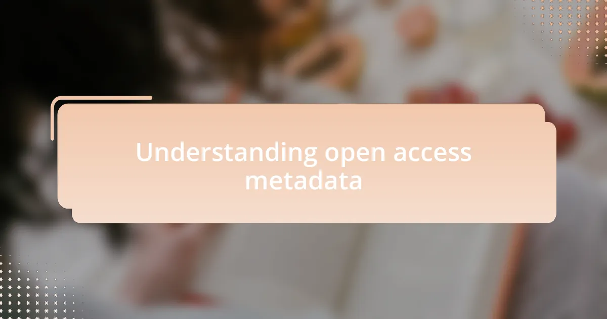 Understanding open access metadata