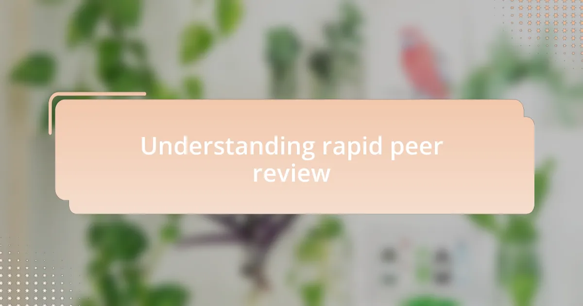 Understanding rapid peer review